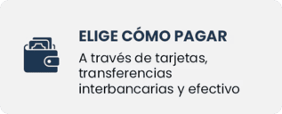 Cuadro informativo elige cómo pagar: tarjetas, transferencias interbancarias y efectivo